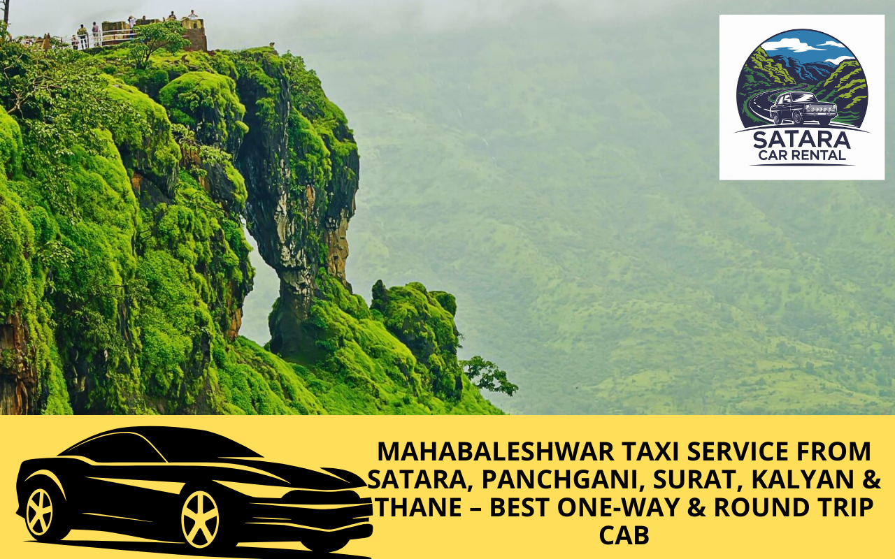 Mahabaleshwar Taxi Service from Satara, Panchgani, Surat, Kalyan & Thane – Best One-Way & Round Trip Cab
