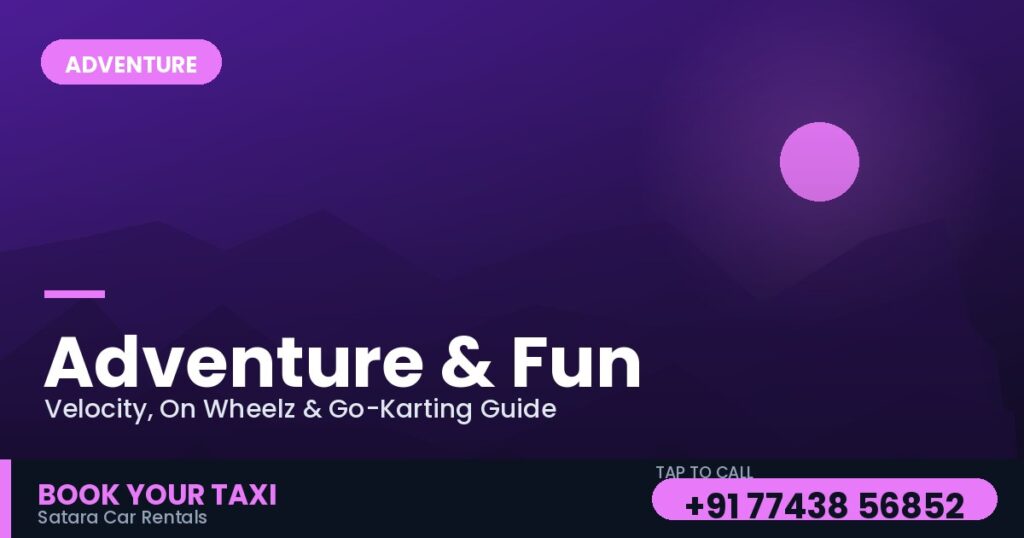 Adventure in Mahabaleshwar & Panchgani: Velocity, On Wheelz, Go-Karting & More (2026)