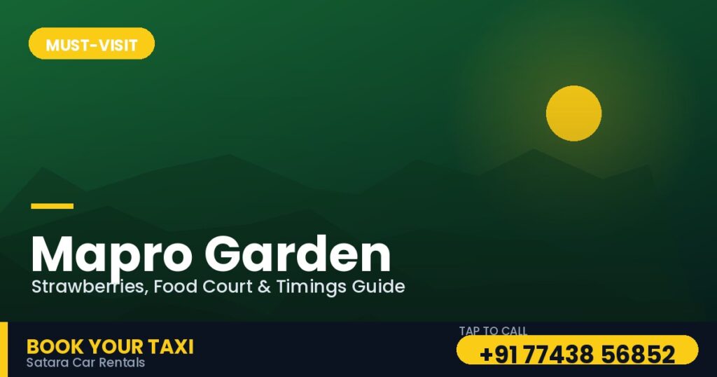 Mapro Garden Mahabaleshwar: Timings, Entry Fee, Strawberry & Food Court Guide (2026)